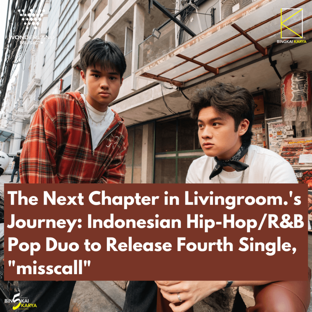 The Next Chapter in Livingroom.'s Journey: Indonesian Hip-Hop/R&B Pop Duo to Release Fourth Single, "misscall"