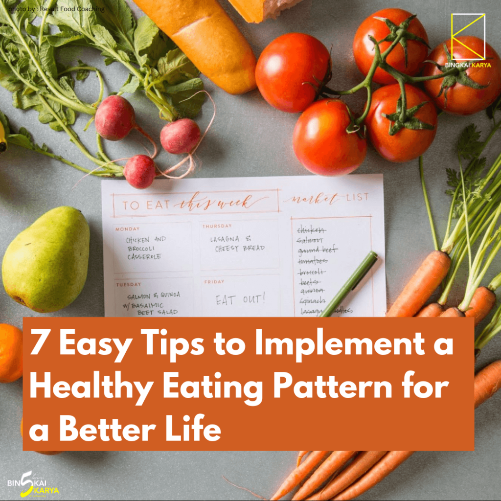7 Easy Tips to Implement a Healthy Eating Pattern for a Better Life