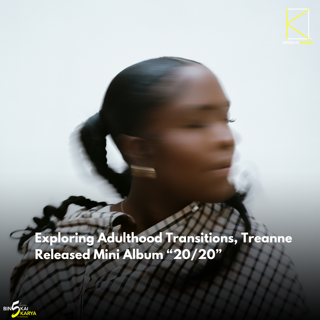 Exploring Adulthood Transitions, Treanne Released Mini Album “20/20 ...