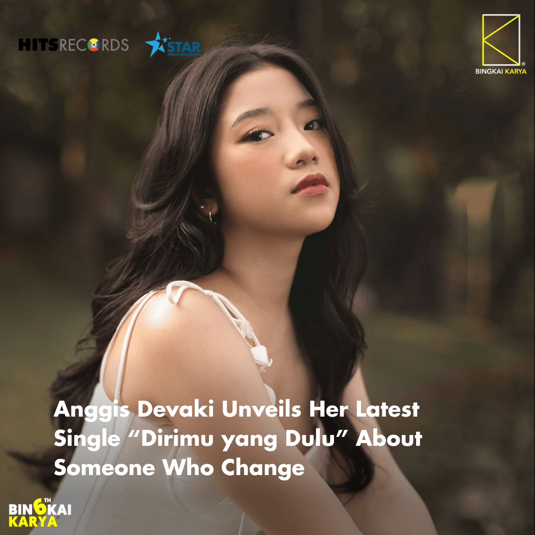 Anggis Devaki Unveils Her Latest Single “Dirimu yang Dulu” About ...